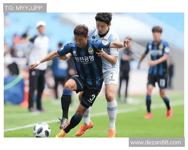 尉山现代与仁川联的激烈对决展现足球魅力与战术智慧